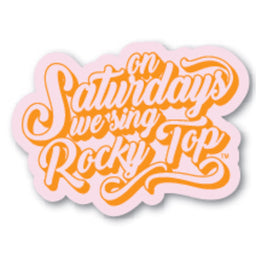 "On Saturdays We Sing Rocky Top" Decal
