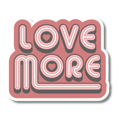 Love More Sticker Decal